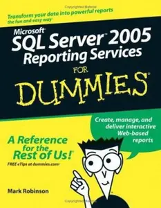 USED-Microsoft SQL Server 2005 Reporting Services For Dummies by Mark Robinson (Paperback)
