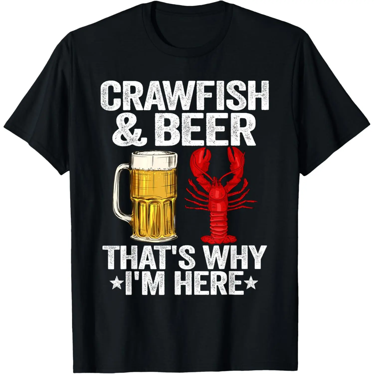 Crawfish & Beer That's Why I'm Here Crayfish Daddy Crawfish T-Shirt