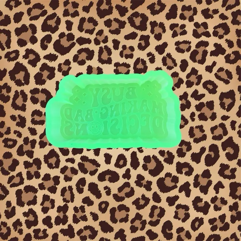 Busy Making Bad Decisions Freshie Mold