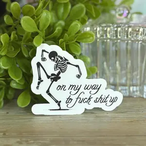 Sassy Skeleton Sticker – “On My Way to Fk Sh!t Up” – Funny Vinyl Sticker, Halloween Vibes, Spooky Aesthetic, Laptop Water Bottle Decal Sticker