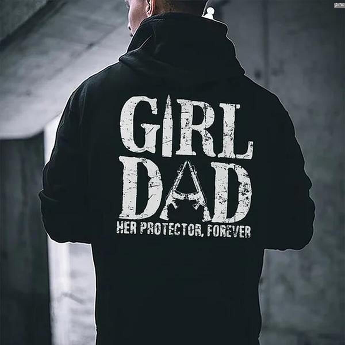 Girl Dad Her Protector, Forever Printed Fleece-lined Unisex T-Shirt, Sweatshirt, Hoodie 4DS