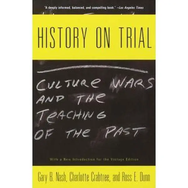 USED Book - History on Trial: Culture Wars and the Teaching of the Past by Nash, Gary (Paperback) - english