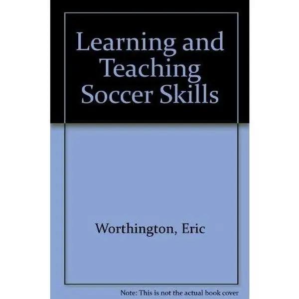 Used Condition Soccer Skills Tutorial Book - Eric Worthington’s Learning & Teaching Guide for Soccer Enthusiasts, English Text Softcover (Books Category)