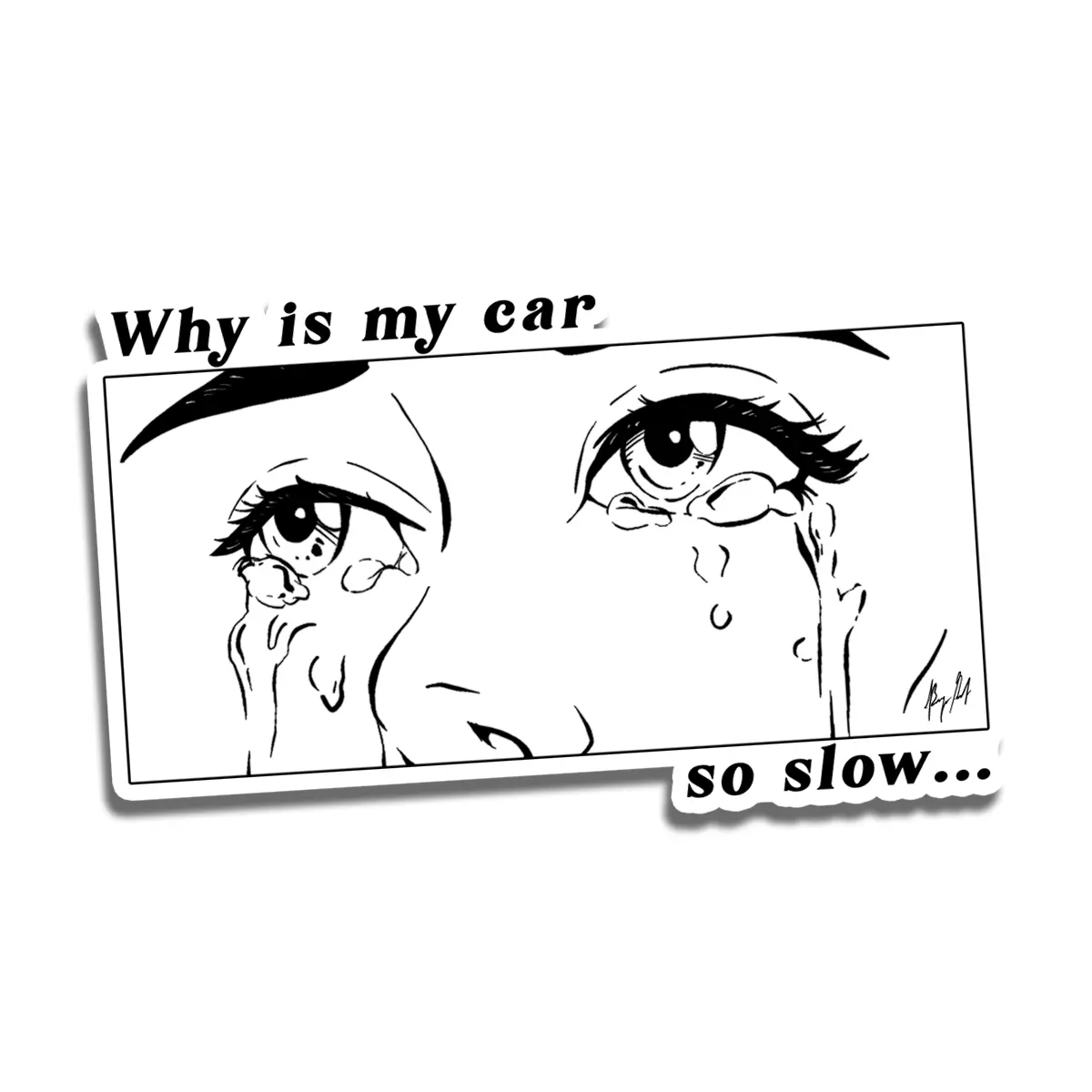 Senseless Why Is My Car So Slow Die Cut Comic Style Car Sticker