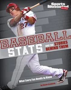 USED-Baseball STATS and the Stories Behind Them: What Every Fan Needs to Know by Braun, Eric (Paperback)