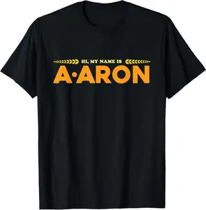 My Name Is A-Aron | Aaron Funny Comedy T-Shirt