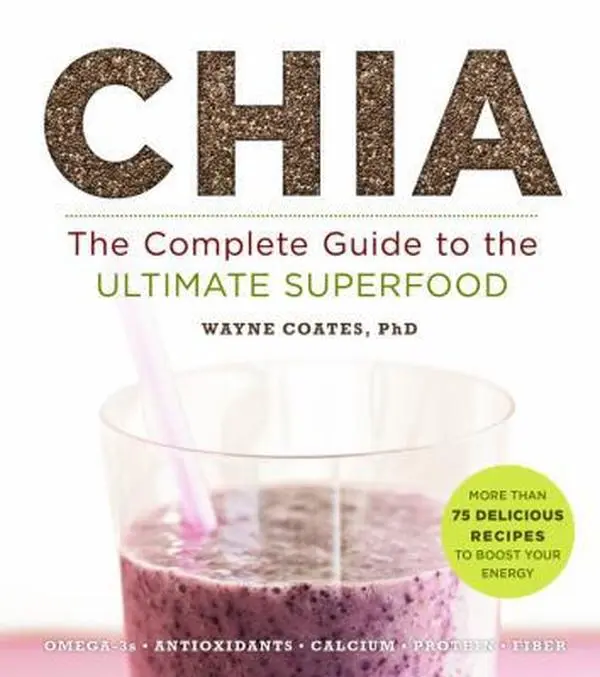 USED Book - Chia: The Complete Guide to the Ultimate Superfood by Coates, Wayne (Paperback) - english