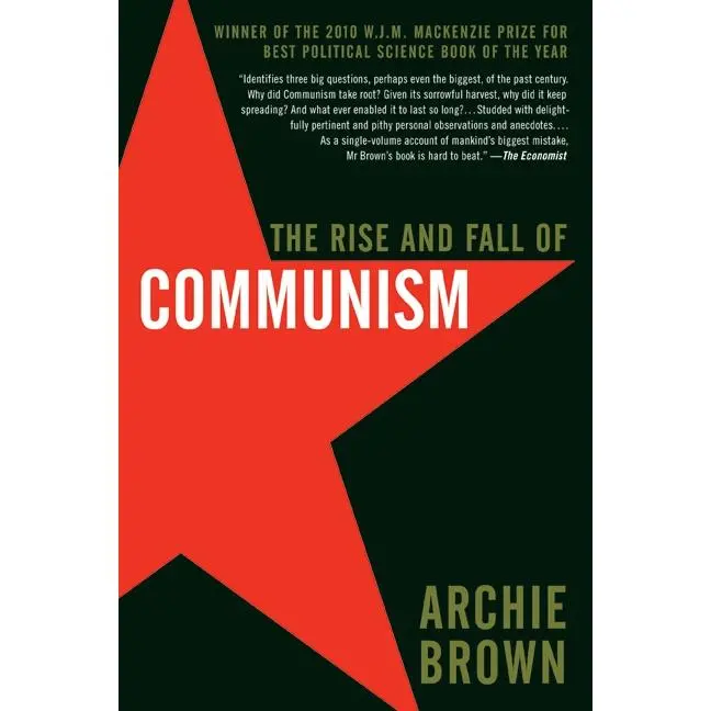 The Rise and Fall of Communism by Archie Brown [Paperback Book]