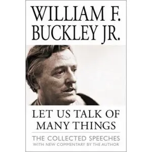 USED Book - Let Us Talk of Many Things: The Collected Speeches by William F. Buckley (Paperback) - english
