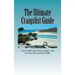 USED-The Ultimate Craigslist Guide: Sell quick, buy right, travel free, make easy cash and so much more by Ryan B Hightower (Paperback)