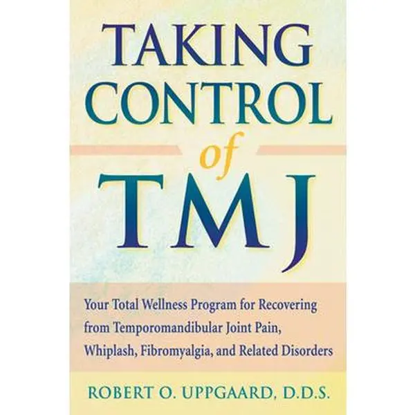 USED Book - Taking Control of Tmj: Your Total Wellness Program for Recovering from Temporomandibular Joint Pain, Whiplash, Fibromyalgia, and Related Diso by Uppgaard, Robert (Paperback) - english