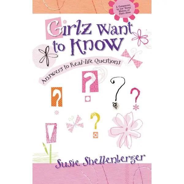 Girlz Want to Know: Answers to Real-Life Questions