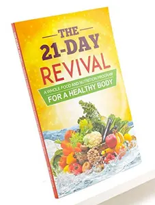 USED-The 21 Day Revival - A Whole Food and Nutrition Program For a Healthy Body by Dr Joshua Levitt (Paperback)
