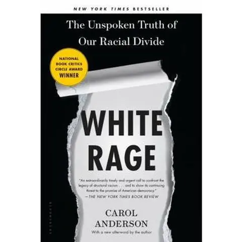 Used Good-Like New Paperback Book - White Rage: The Unspoken Truth of Our Racial Divide by Carol Anderson, New York Times Bestseller (Bloomsbury USA, English), A New York Times Notable Book, War On Drugs