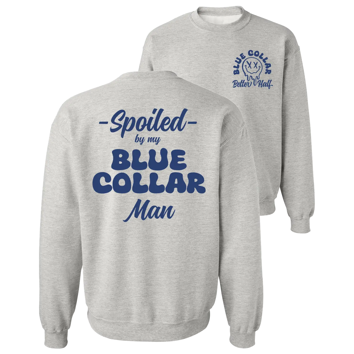 Spoiled By My Blue Collar Man Sweatshirt - Classic Unisex Crewneck Baggy Fit Comfort Soft Menswear Day Comfortable Quality Long Pullover Sweaters Cott