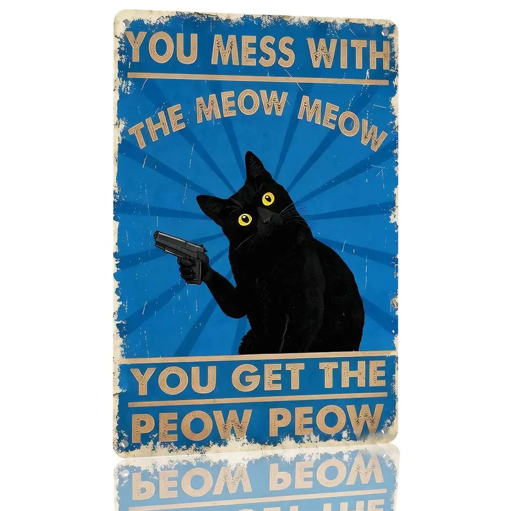 You Mess With The Meow Meow Cat Sign Aluminum You Mess With The Meow Meow You Get The Peow Peow Decorative Sign Funny Black Cat Metal Wall Art For Cat Lovers Home Bar Rustic Decoration 12×8 Inch