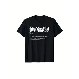 Men's Divorgasm Funny Divorce Humor T-Shirt - Bold White Text & Dictionary-Style Divorce Definition Print, Casual Round Neck Tee for Divorcees, Separated Husbands, Humor Gifts (Black)