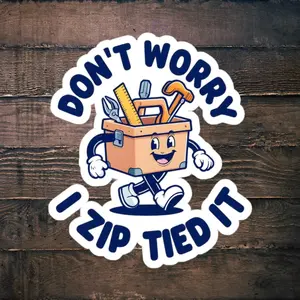 Don't Worry I Zip Tied To Sticker, Funny LINEMAN Hard Hat Sticker, Blue Collar Stickers, Gift for Electrician, Decals for Hard Hat- Toolboxes- Helmet.