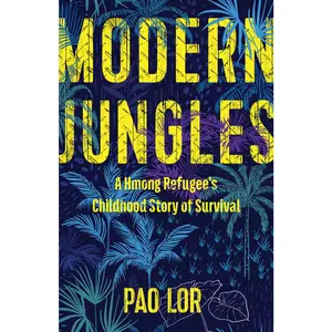 USED-Modern Jungles: A Hmong Refugee's Childhood Story of Survival by Lor, Pao (Paperback)