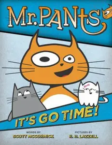 USED-Mr. Pants: It's Go Time! by McCormick, Scott (Hardcover)
