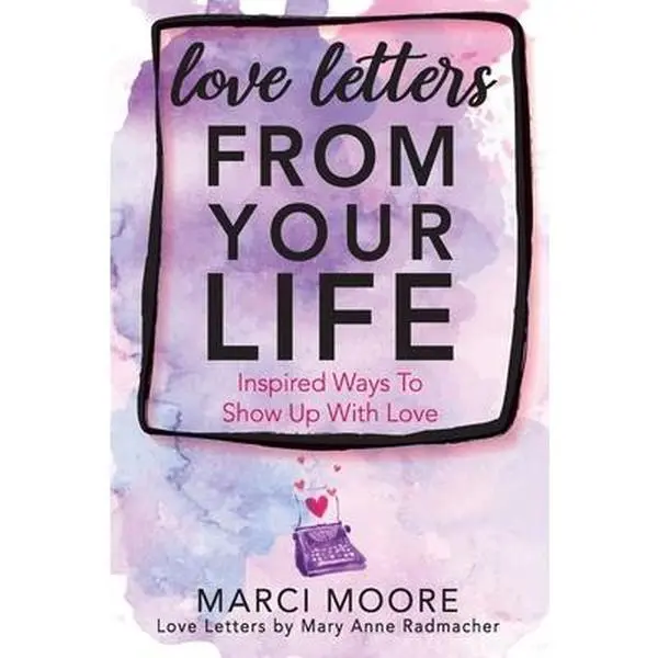 USED Book - Love Letters From Your Life: Inspired Ways To Show Up With Love by Moore, Marci S. (Paperback) - english