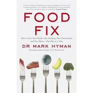 USED-Food Fix: How to Save Our Health, Our Economy, Our Communities and Our Planet – One Bite at a Time by Mark Hyman (Paperback)