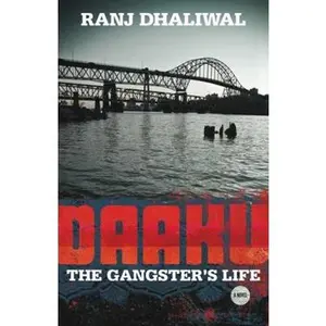 USED-Daaku: The Gangster's Life by Ranj Dhaliwal (Paperback)