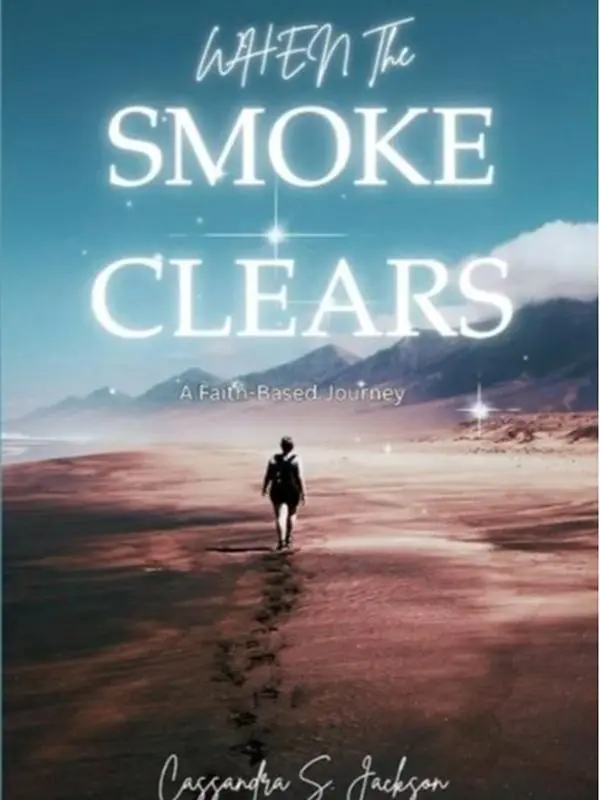 When The Smoke Clears: A Faith-Based Journey
