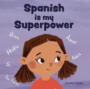 Spanish is My Superpower: A Social Emotional, Rhyming Kid's Book About Being Bilingual and Speaking Spanish (Teacher Tools) Paperback –