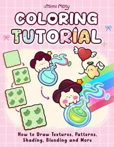 Coloring Tutorial: How to Draw Textures, Patterns, Shading, and Blending, Simple Step-by-Step Guide to Color and Relax