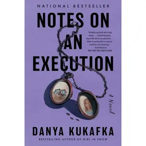 Notes on an Execution: A Novel by Danya Kukafka [Paperback Book]