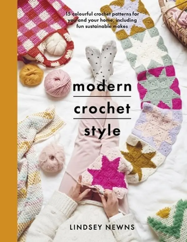 USED Book - Modern Crochet Style: 15 Colourful Crochet Patterns for You and Your Home, Including Fun Sustainable Makes by Newns, Lindsey (Paperback) - english