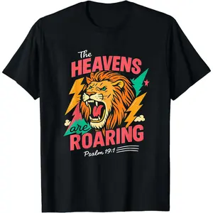 The Heavens are Roaring Psalm 19:1 Lion Christian Faith T-Shirt