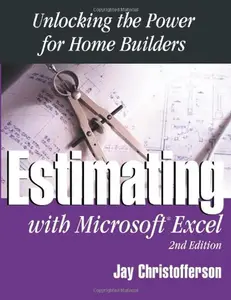 USED-Estimating With Excel: Unlocking the Power for Home Builders, 2nd Edition by Jay C. Christofferson (Paperback)