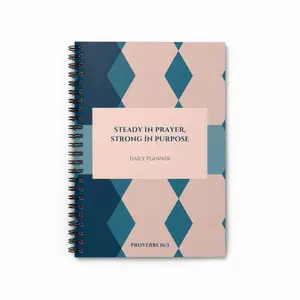 Steady in Prayer Strong in Purpose Daily Planner Proverbs 16:3 Spiral Bound Notebook