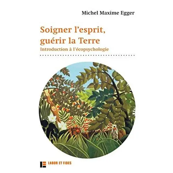 USED-Soigner l'esprit, guérir la Terre: Introduction à l'écopsychologie by Michel-Maxime Egger (Paperback)