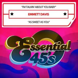 Emmett Davis - I'm Talkin' About You Baby / As Sweet As You (Digital 45)  [COMPACT DISC - CD]