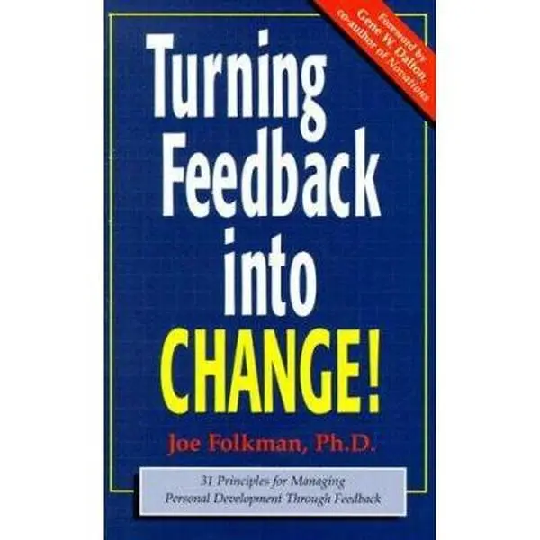 USED-Turning Feedback into Change: 31 Principles for Managing Personal Development Through Feedback by Joe Folkman (Paperback)