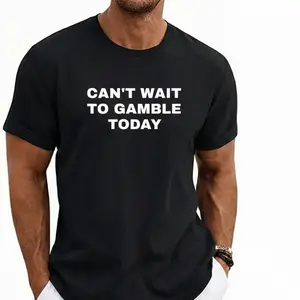 Can't Wait To Gamble Today Tee - Funny Shirt - Poker - Blackjack - Casino - Gift For Men and Women Menswear Fashion