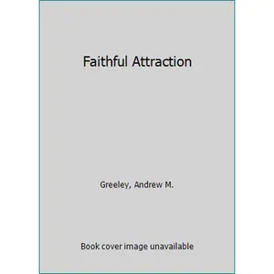 USED-Faithful Attraction by Andrew M. Greeley (Unknown)