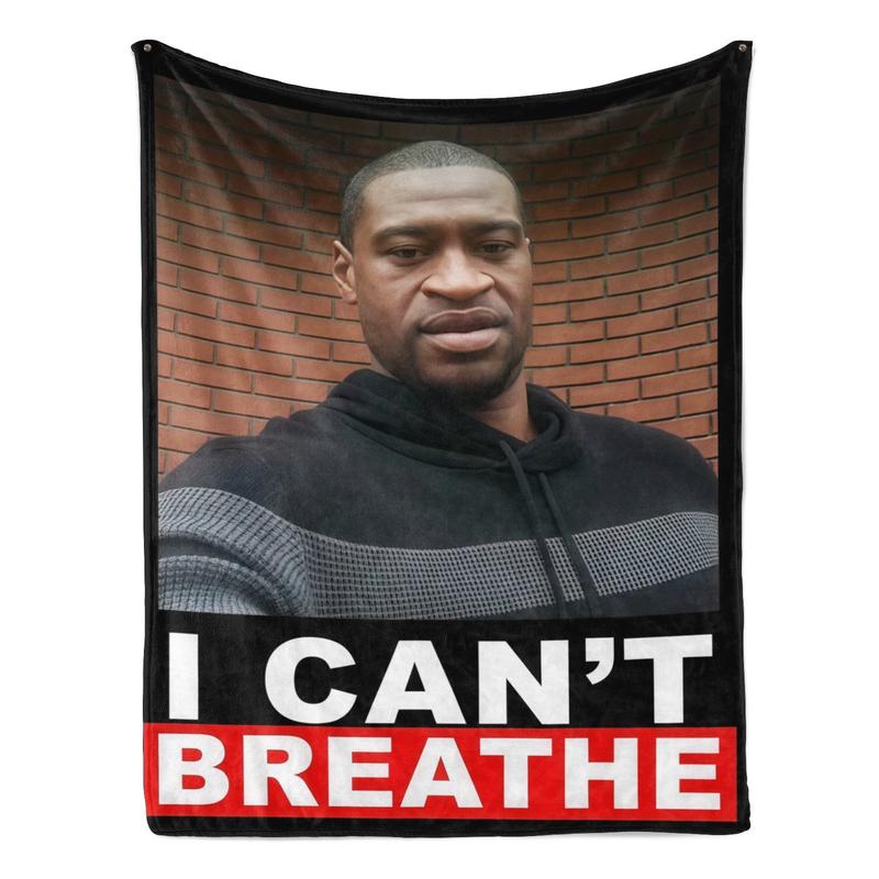I Can'T Breathe Blankets Life Is Priceless Respect Each Other Love And Peace Soft And Warm Blanket Smooth And Light Weight çOk Fonksiyonel Battaniye