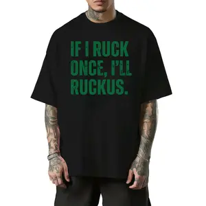 If I Ruck Once I'll Ruckus – Funny Casual Graphic Tee for Ruck Enthusiasts