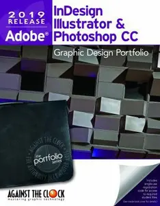 USED-Graphic Design Portfolio CC 2019 The Professional Portfolio: Adobe Illustrator, Photoshop and Indesign by Against The Clock (Unknown)