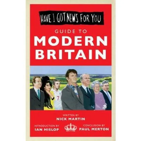 USED-Have I Got News For You: Guide to Modern Britain by BBC Books (Hardcover)