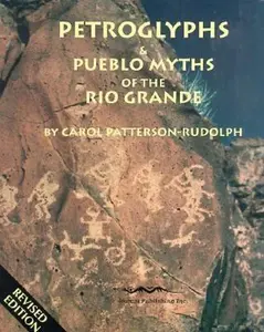 USED-Petroglyphs and Pueblo Myths of the Rio Grande by Carol Patterson-Rudolph (Paperback)