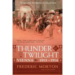 USED-Thunder at Twilight: Vienna 1913/1914 by Morton, Frederic (Paperback)