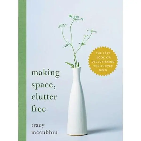 USED Book - Making Space, Clutter Free: The Last Book on Decluttering You'll Ever Need by McCubbin, Tracy (Hardcover) - english