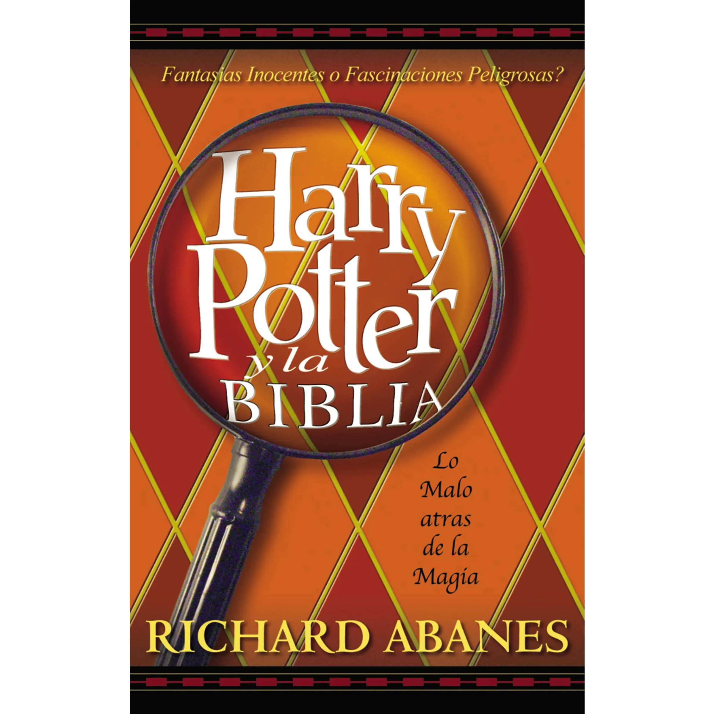 Harry Potter y la Biblia: La amenaza tras la magia by Richard Abanes [Paperback Book]