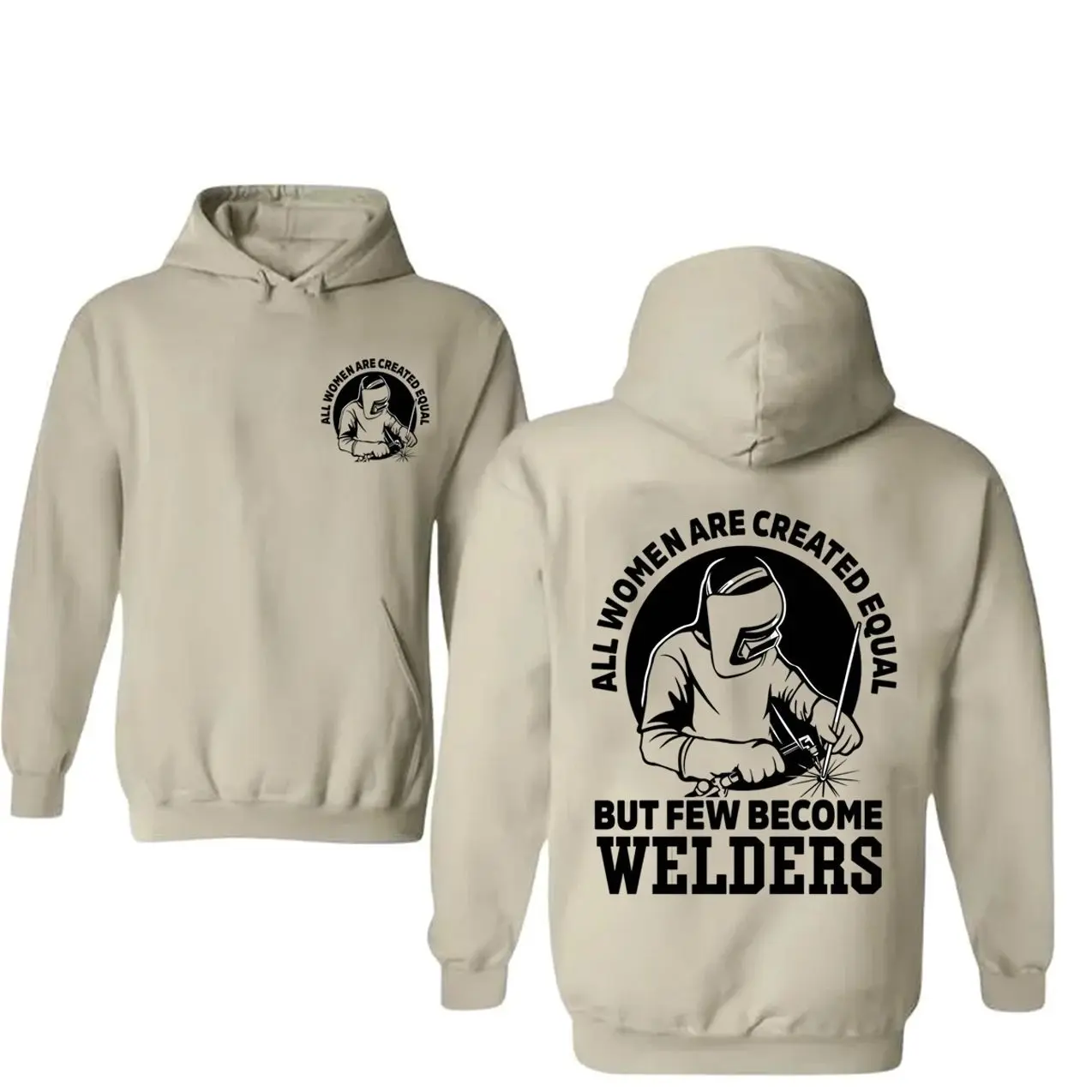 All Women Are Created Equal But Few Become Welders Hoodie – Female Welder Sweatshirt, Women in Trades Welding Hoodie, Tradeswoman Gift