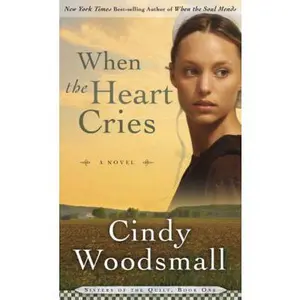 USED-When the Heart Cries: Book 1 in the Sisters of the Quilt Amish Series by Cindy Woodsmall (Unknown)